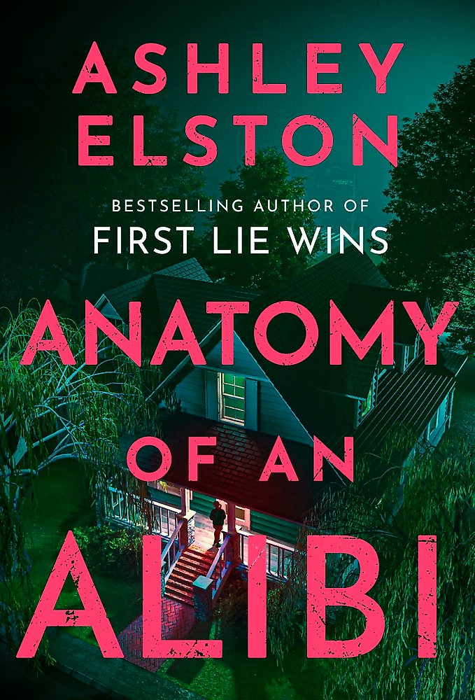 Book cover of 'Anatomy of an Alibi' by Ashley Elston with a house and person silhouette.