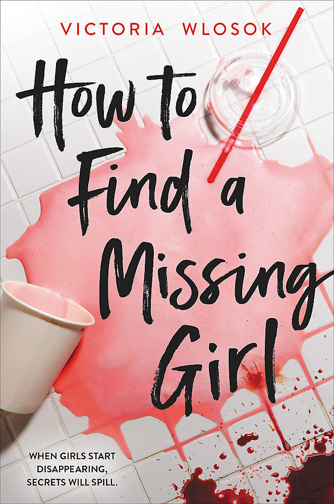 Book cover of 'How to Find a Missing Girl' with a pink stain and straws on a tiled background.