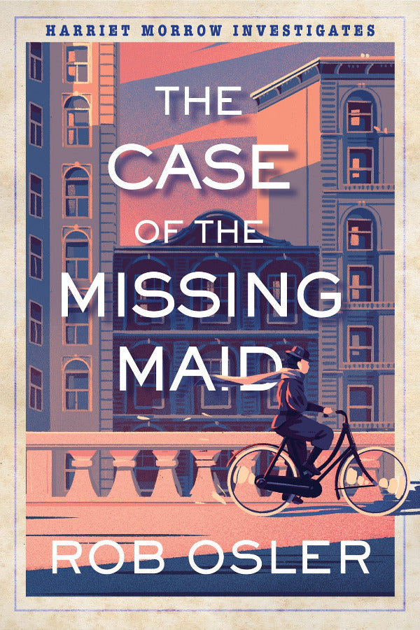 Book cover of 'The Case of the Missing Maid' by Rob Osler with a cityscape and person on a bike.