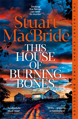 Book cover of 'This House of Burning Bones' by Stuart MacBride with a sunset and house scene.