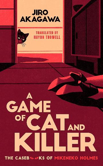 Book cover for 'A Game of Cat and Killer' by Jiro Akagawa, featuring a stylized red and cream illustration of a hallway with a cat peeking from a doorway and a pair of high-heeled shoes in the foreground.