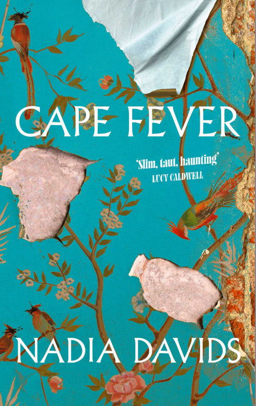 Book cover of 'Cape Fever' by Nadia Davids with a blue background, birds, and floral elements.