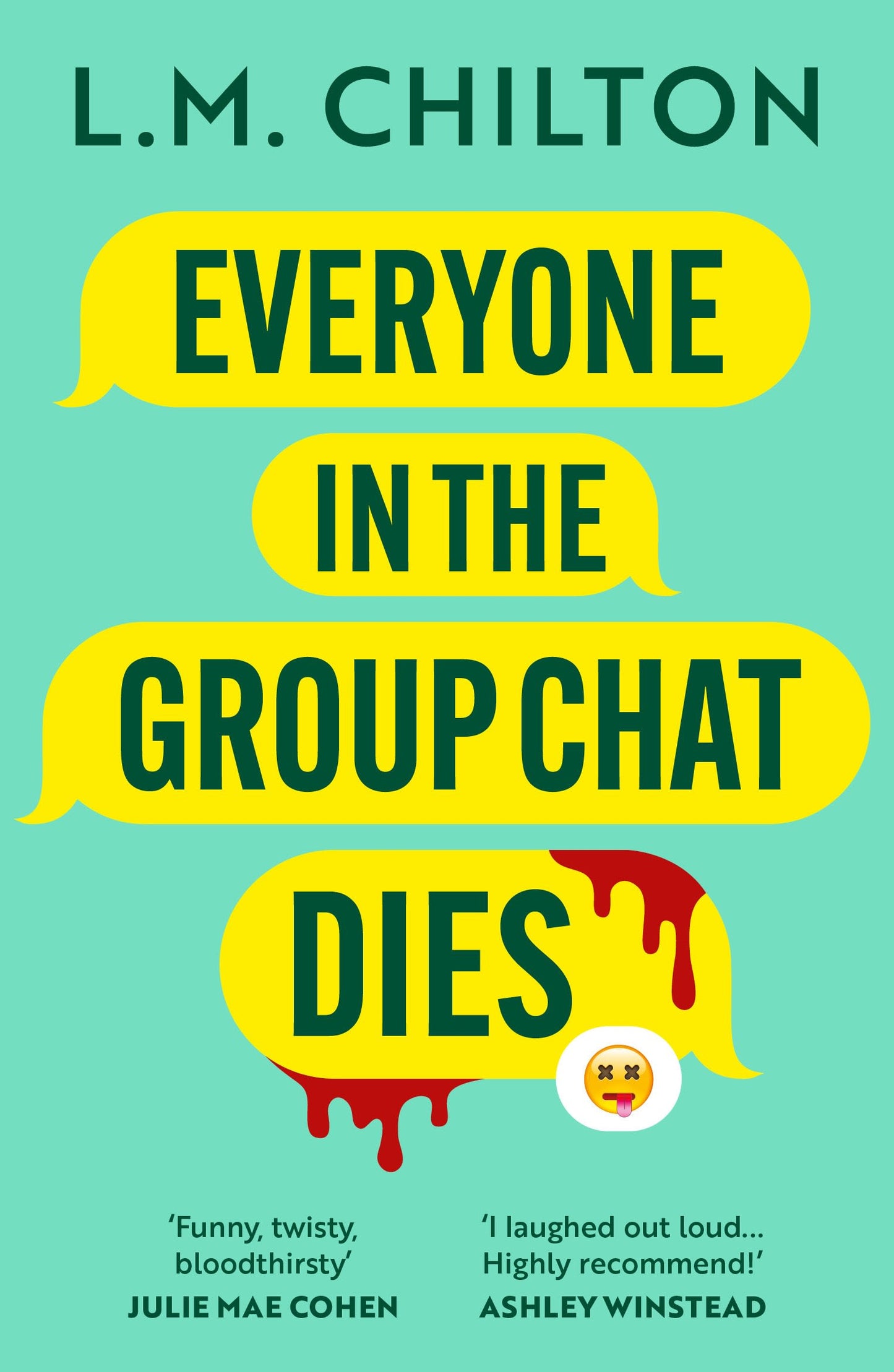 Book cover of 'Everyone in the Group Chat Dies' by L.M. Chilton with colorful text and a green background.