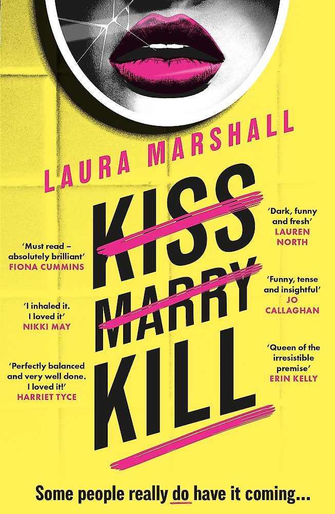 Book cover of 'Kiss Marry Kill' by Laura Marshall with a yellow background and pink text.