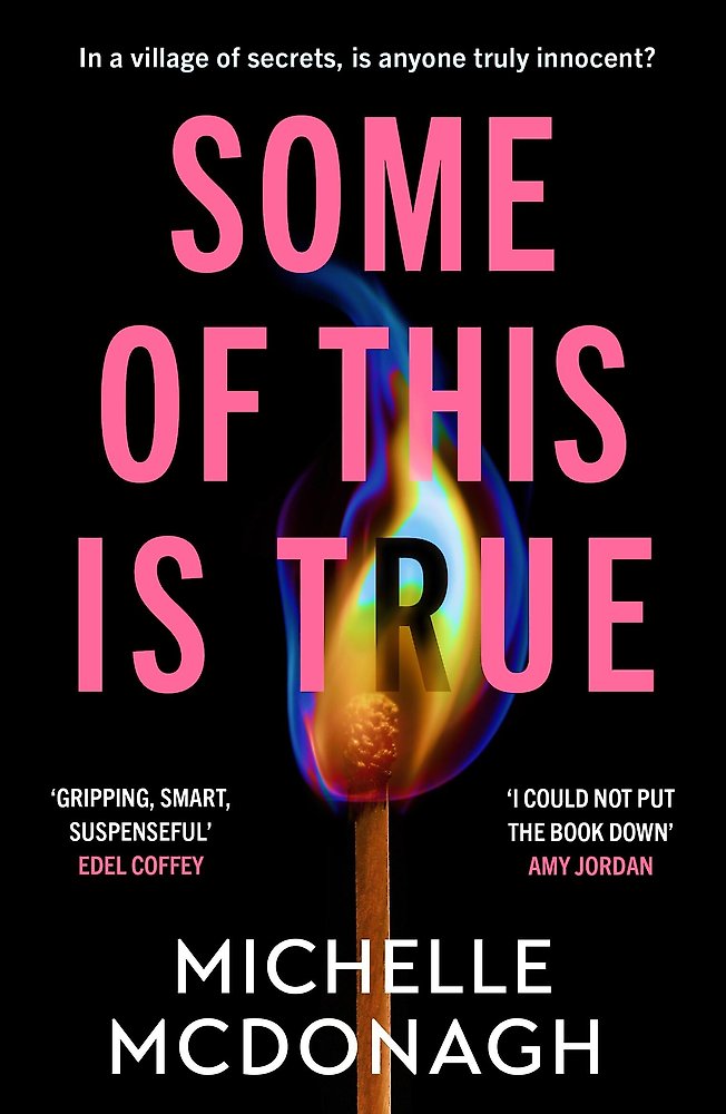 Book cover of 'Some of This is True' by Michelle McDonagh with a flame design and text.