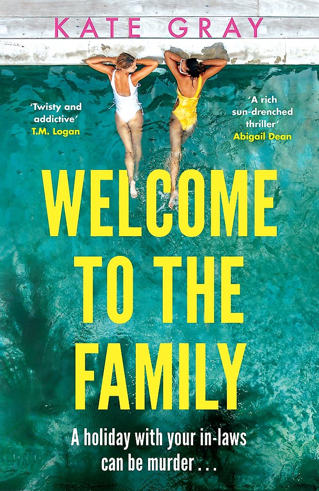 Book cover for 'Welcome to the Family' by Kate Gray, featuring two women floating headfirst in a turquoise swimming pool with large yellow title text and white subtitle text.