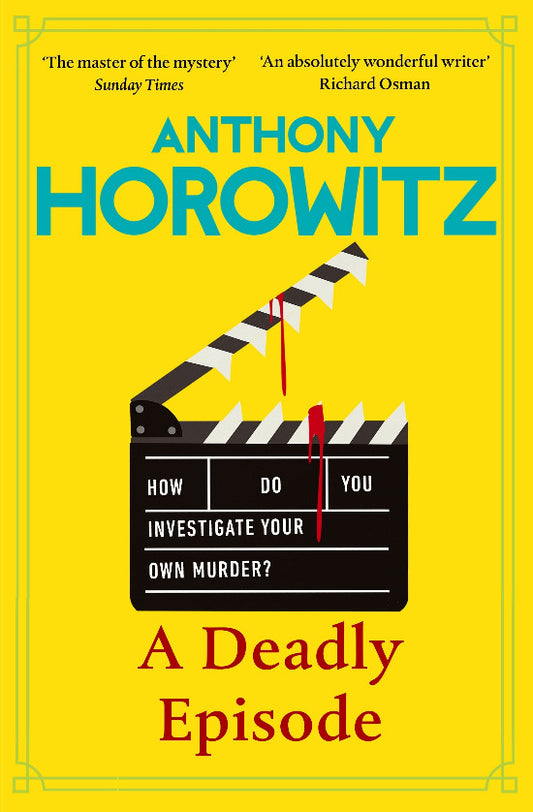 Book cover of 'A Deadly Episode' by Anthony Horowitz with a clapperboard graphic on a yellow background.