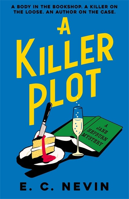 Book cover of 'A Killer Plot' by E.C. Nevin with a knife, cake, and glass of wine on a blue background.
