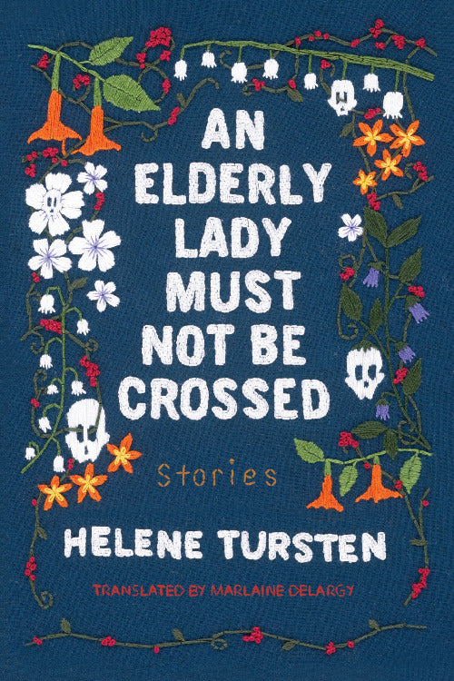 Book cover of 'An Elderly Lady Must Not Be Crossed' by Helene Tursten with floral design on a dark blue background.