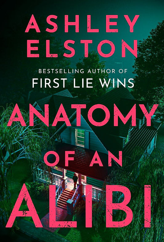 Book cover of 'Anatomy of an Alibi' by Ashley Elston with a house and person silhouette.