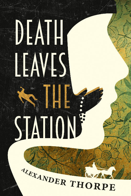 Book cover of 'Death Leaves the Station' by Alexander Thorpe with a silhouette and nature elements.
