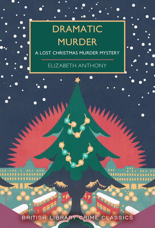 Book cover for 'Dramatic Murder: A Lost Christmas Murder Mystery' by Elizabeth Anthony, featuring a stylized dark green Christmas tree with gold ornaments against a dark blue snowy sky and red sunburst, with the title in gold text on a dark green label.