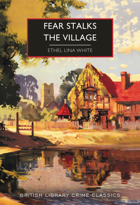 Book cover of 'Fear Stalks The Village' by Ethel Lina White with a village scene illustration.