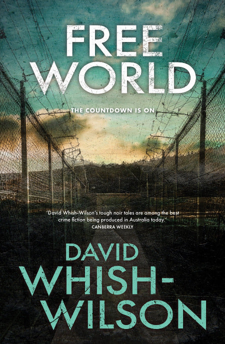 Book cover of 'Free World' by David Whish-Wilson with a fence and sky background.