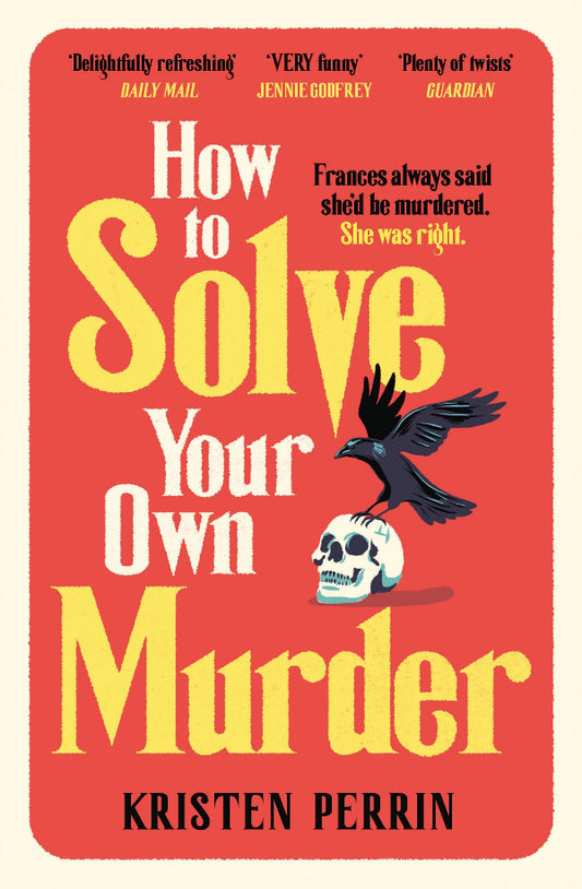 Book cover of 'How to Solve Your Own Murder' with a red background, yellow text, and a black crow on a skull.