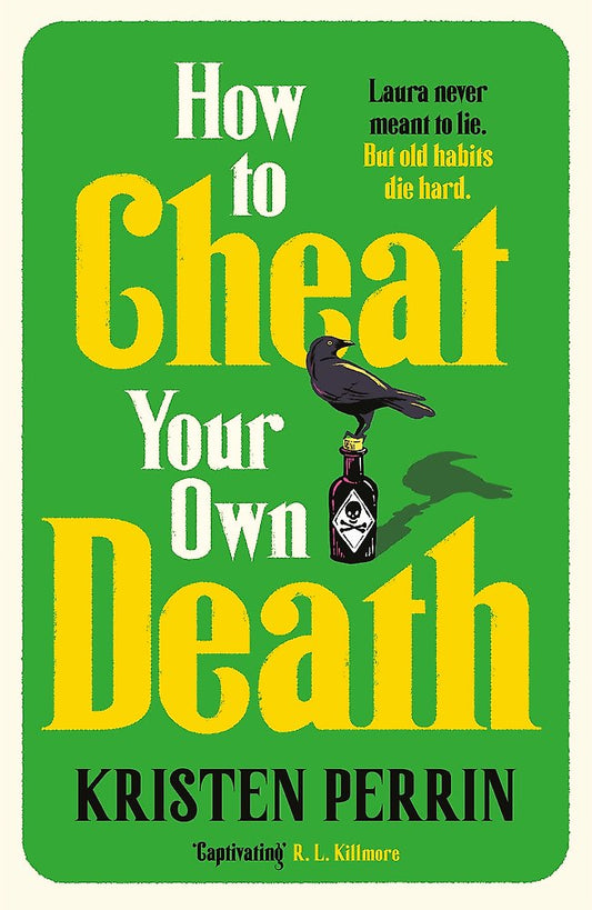 Book cover of 'How to Cheat Your Own Death' by Kristen Perrin with a green background and yellow text.