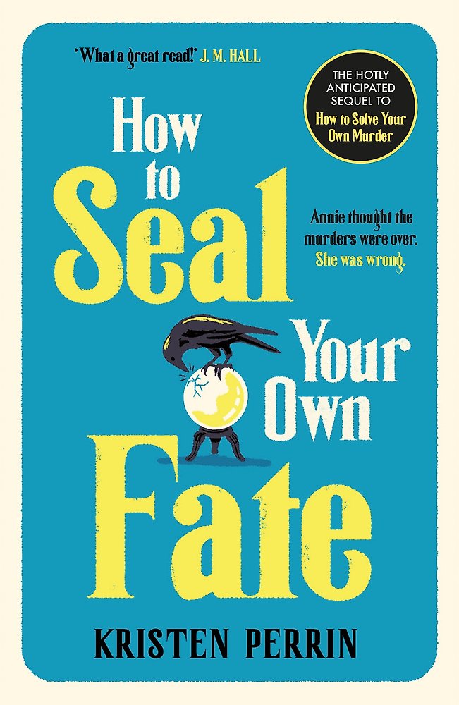 Book cover of 'How to Seal Your Own Fate' by Kristen Perrin with a blue background and yellow text.