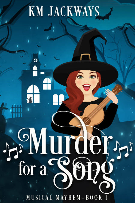 Book cover of 'Murder for a Song' by K.M. Jackways with a witch playing a guitar against a haunted house background.