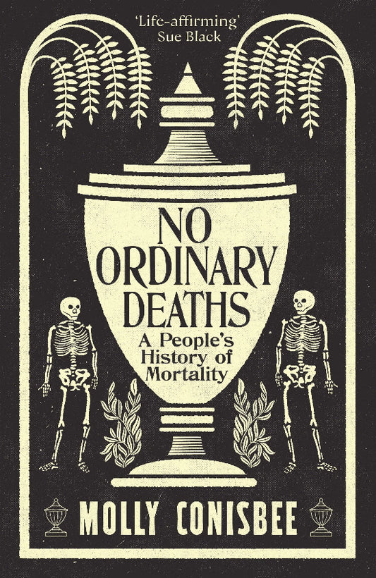 Book cover of 'No Ordinary Deaths' by Molly Conisbee with skeletons and urn design.