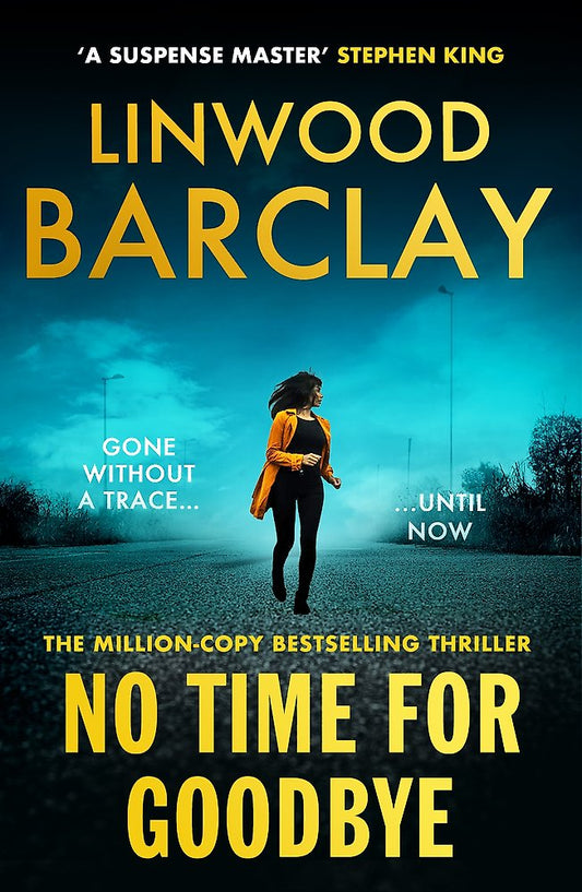 Book cover of 'No Time for Goodbye' by Linwood Barclay with a woman walking on a road at night.