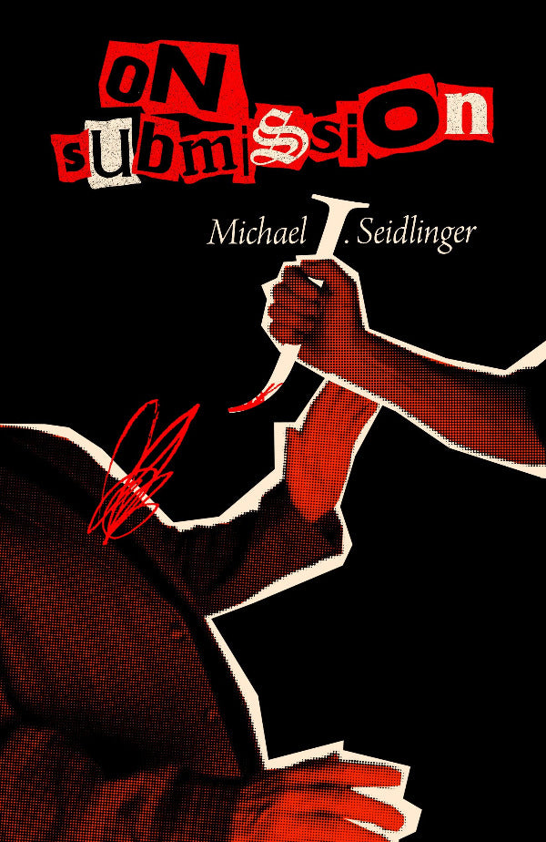 Book cover of 'On Submission' by Michael J. Seidlinger with a graphic design of hands and text.