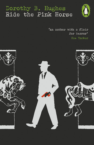 Book cover of 'Ride the Pink Horse' by Dorothy B. Hughes with a silhouette of a man and animals on a black background.