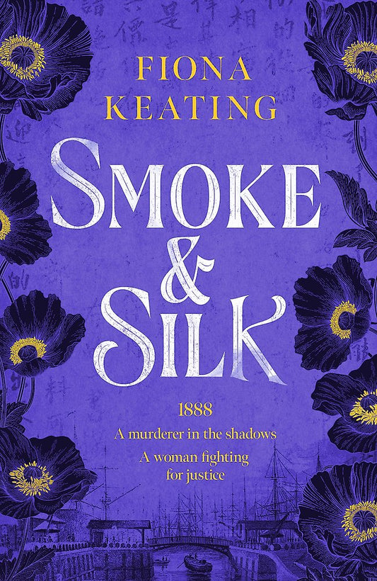 Book cover of 'Smoke & Silk' by Fiona Keating with floral design and purple background