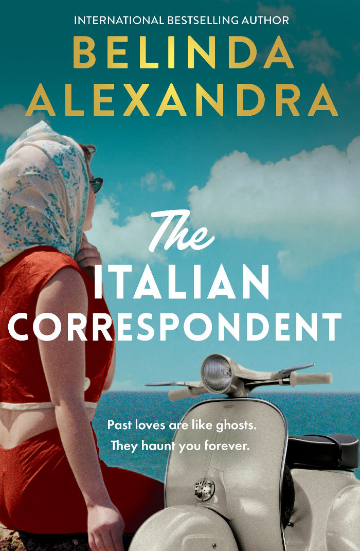 Book cover of 'The Italian Correspondent' by Belinda Alexandra with a woman on a scooter and ocean view.