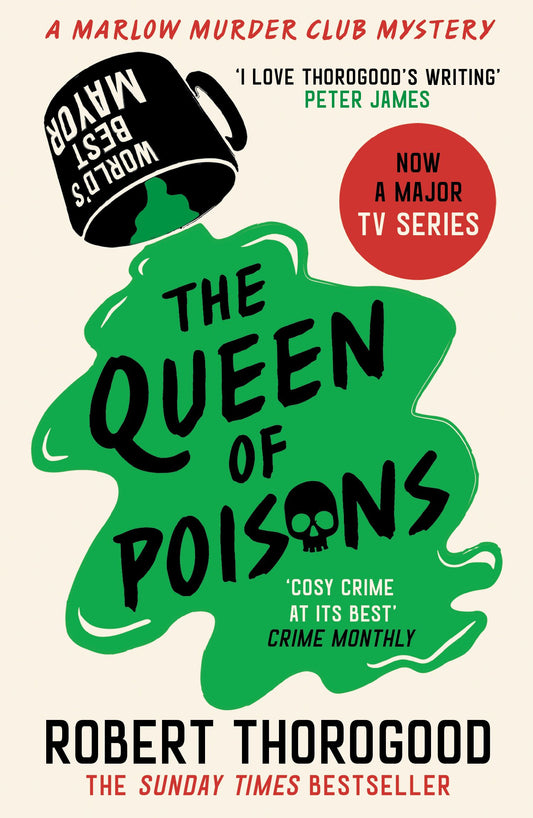 Book cover of 'The Queen of Poisons' by Robert Thorogood with a green splash design and text about a TV series.