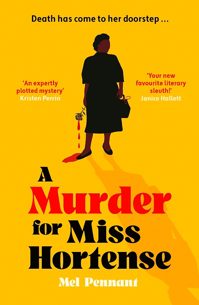 Book cover for 'A Murder for Miss Hortense' by Mel Pennant, featuring a bright yellow background, a black silhouette of a woman holding a red handbag and cane, and large red and black title text.