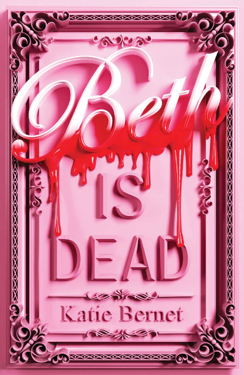 Book cover of 'Beth is Dead' by Katie Bernet with ornate pink design and blood-like text.