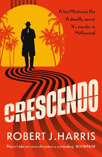 Book cover of 'Crescendo' by Robert J. Harris with a silhouette of a man walking towards palm trees.