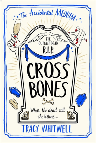 Book cover of 'Cross Bones' by Tracy Whitwell featuring a tombstone design with hands holding drinks.