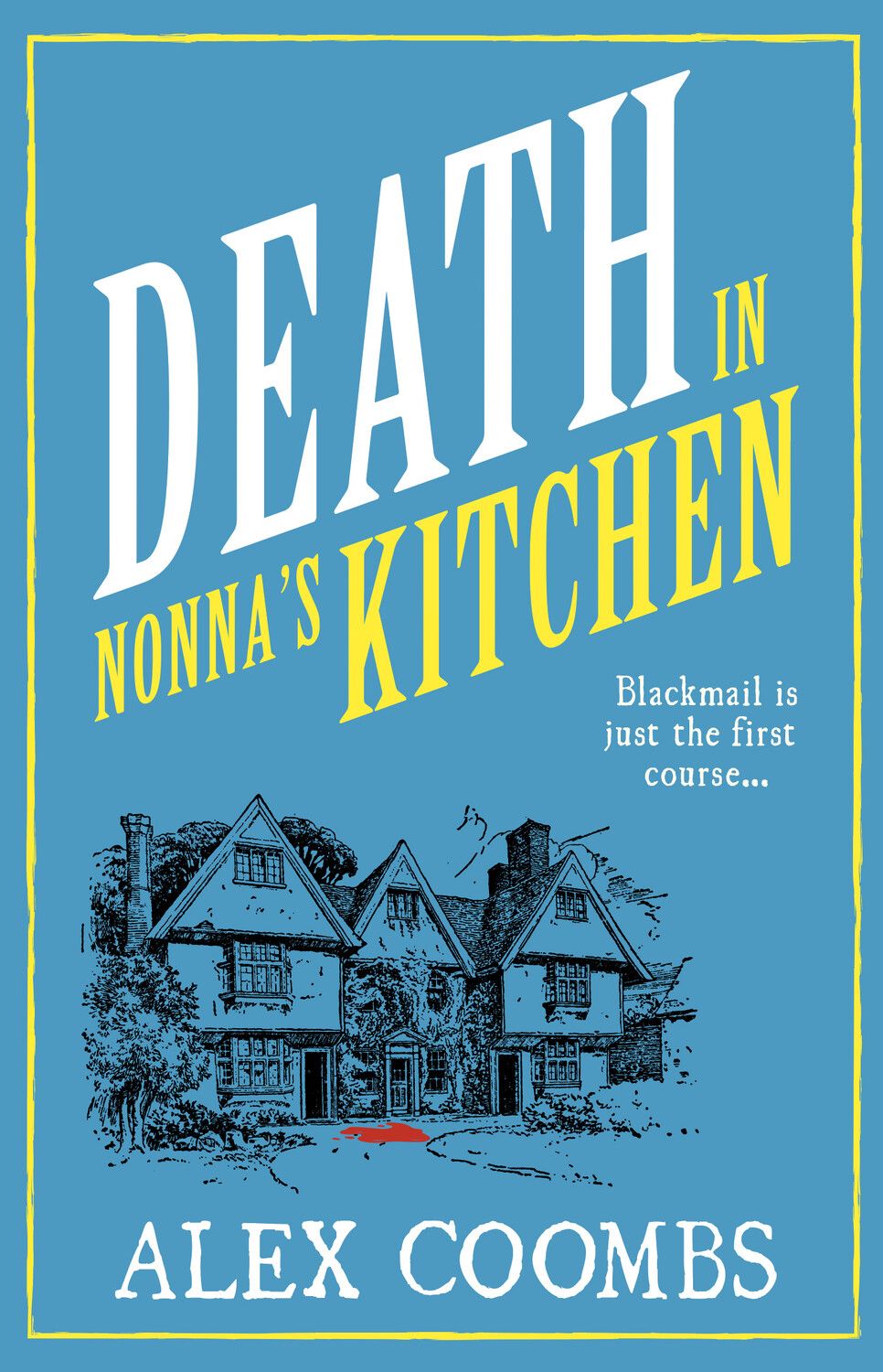 Book cover of 'Death in Nonna's Kitchen' by Alex Coombs with a blue background and yellow text.