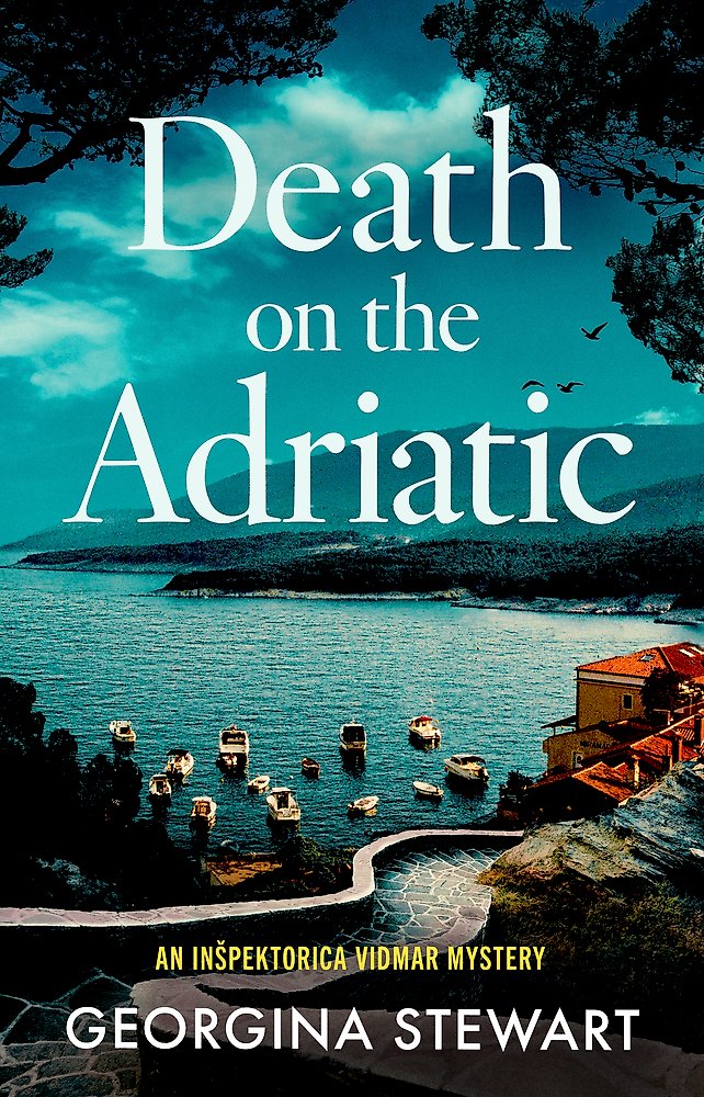Book cover for 'Death on the Adriatic' by Georgina Stewart, featuring a scenic coastal bay with boats, dark trees overhead, and large white title text over a teal-blue seascape.