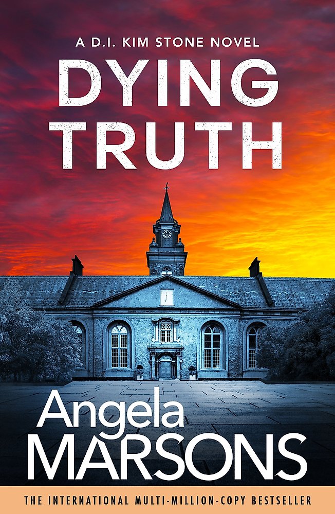 Book cover of 'Dying Truth' by Angela Marsons shows a one story stone building with a clock tower against a bright sunrise