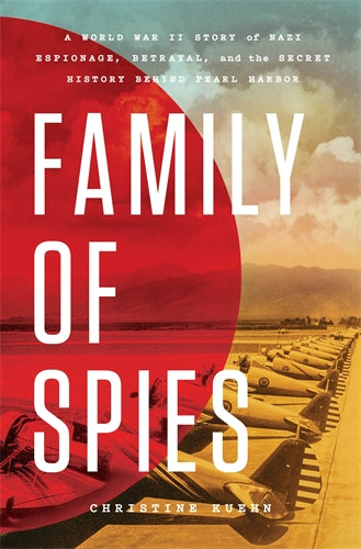 Book cover of Family of Spies by Christine Kuehn show a line of military planes