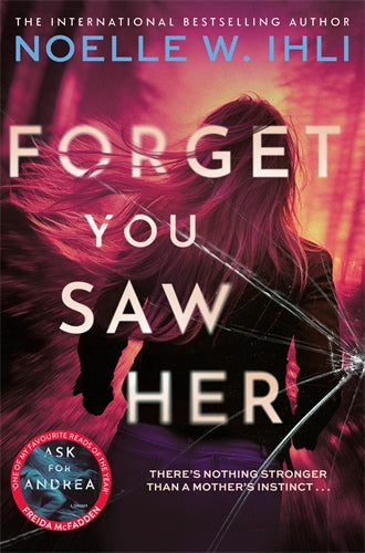 Book cover of 'Forget You Saw Her' by Noelle W. Ihli with a woman's silhouette and shattered glass.