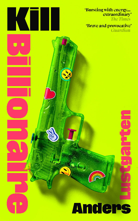 Book cover of 'Kill Billionaire' with a green toy gun and colorful stickers on a bright yellow background.