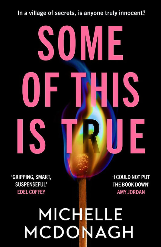 Book cover of 'Some of This is True' by Michelle McDonagh with a flame design and text.