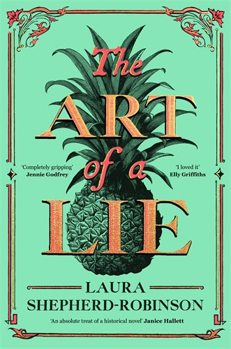 Book cover of 'The Art of a Lie' by Laura Shepherd-Robinson with a pineapple design on a teal background.