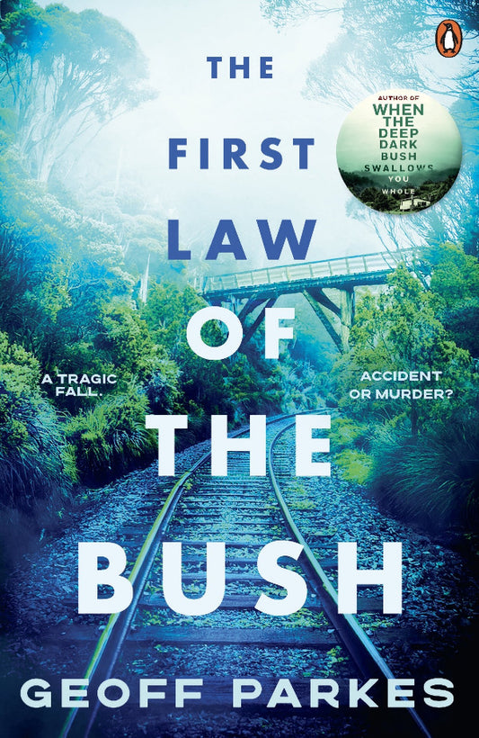 Book cover of 'The First Law of the Bush' by Geoff Parkes with a scenic railway track and forest design.