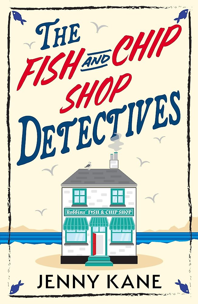 Book cover of 'The Fish and Chip Shop Detectives' by Jenny Kane with a coastal scene and building illustration.