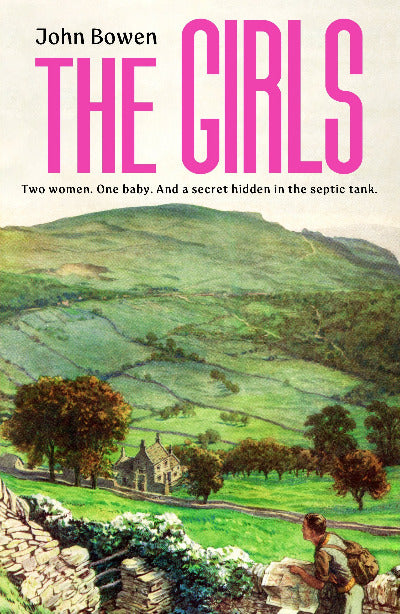 Book cover of 'The Girls' by John Bowen with a scenic landscape and person with a backpack.