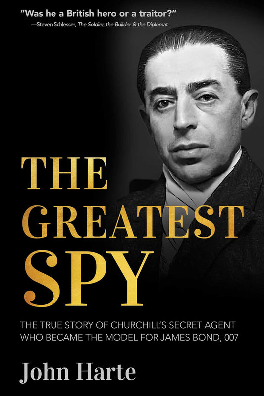 Book cover of 'The Greatest Spy' with a black and white portrait of a man and gold text.