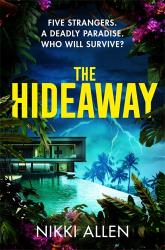 Book cover of 'The Hideaway' by Nikki Allen with a tropical setting and text about five strangers and a deadly paradise.