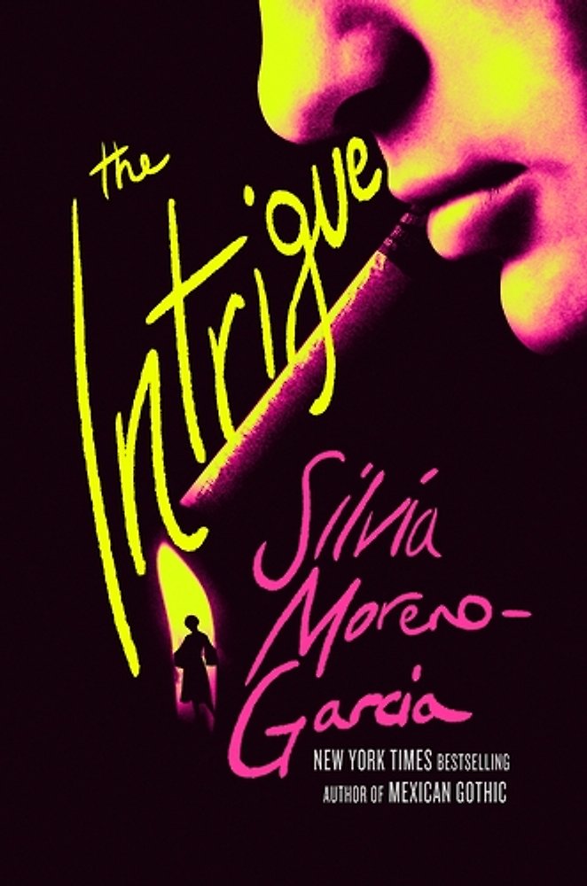 Book cover of 'The Intrigue' by Silvia Moreno-Garcia with a stylized face and text.