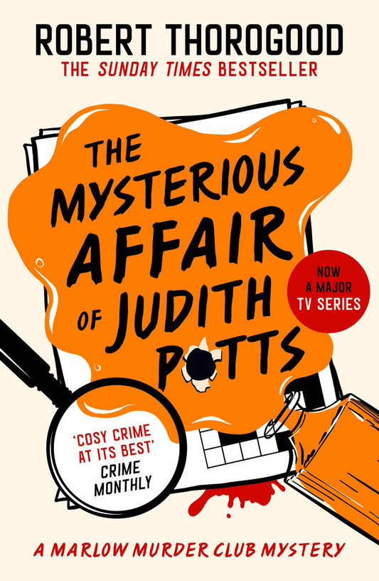 Book cover of 'The Mysterious Affair of Judith Potts' by Robert Thorogood with an orange splash and crime-themed design.