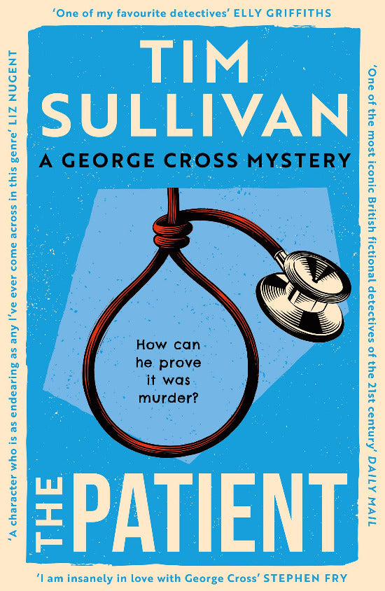 Book cover of 'The Patient' by Tim Sullivan featuring a stethoscope and noose on a blue background.
