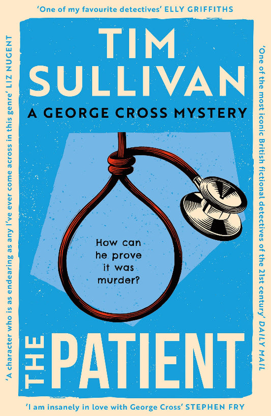 Book cover of 'The Patient' by Tim Sullivan featuring a stethoscope and noose on a blue background.
